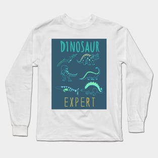 Dinosaur expert! Long Sleeve T-Shirt